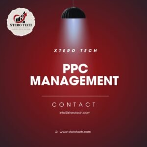 PPC MAnagement By Xtero Tech Dubai, UAE