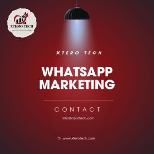 WhatsApp Marketing Service By Xtero Tech Dubai, UAE