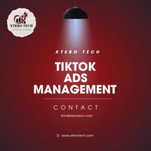 TikTok Ads Management at Xtero Tech Dubai, UAE