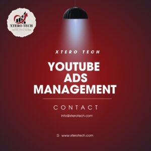 Youtube Ads Management at Xtero Tech Dubai, UAE